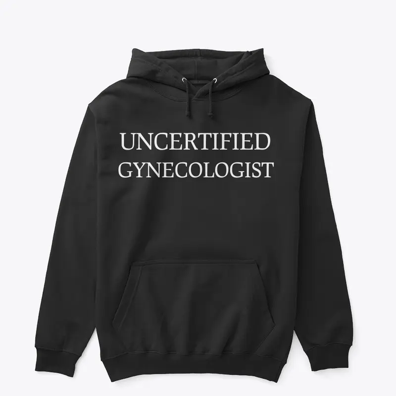 UNCERTIFIED GYNECOLOGIST